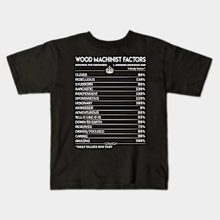 Wood Machinist T Shirt - Wood Machinist Factors Daily Gift Item Tee Kids T-Shirt